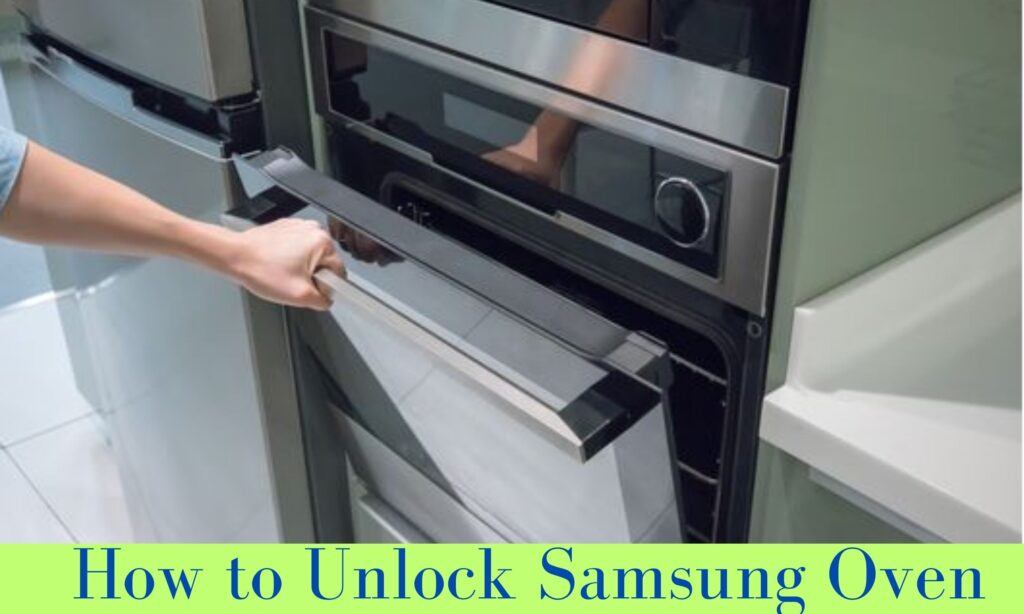 How to Unlock Samsung Oven