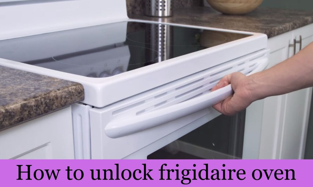 How to unlock frigidaire oven