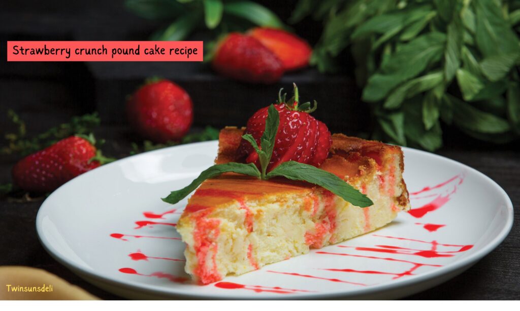 Strawberry crunch pound cake recipe