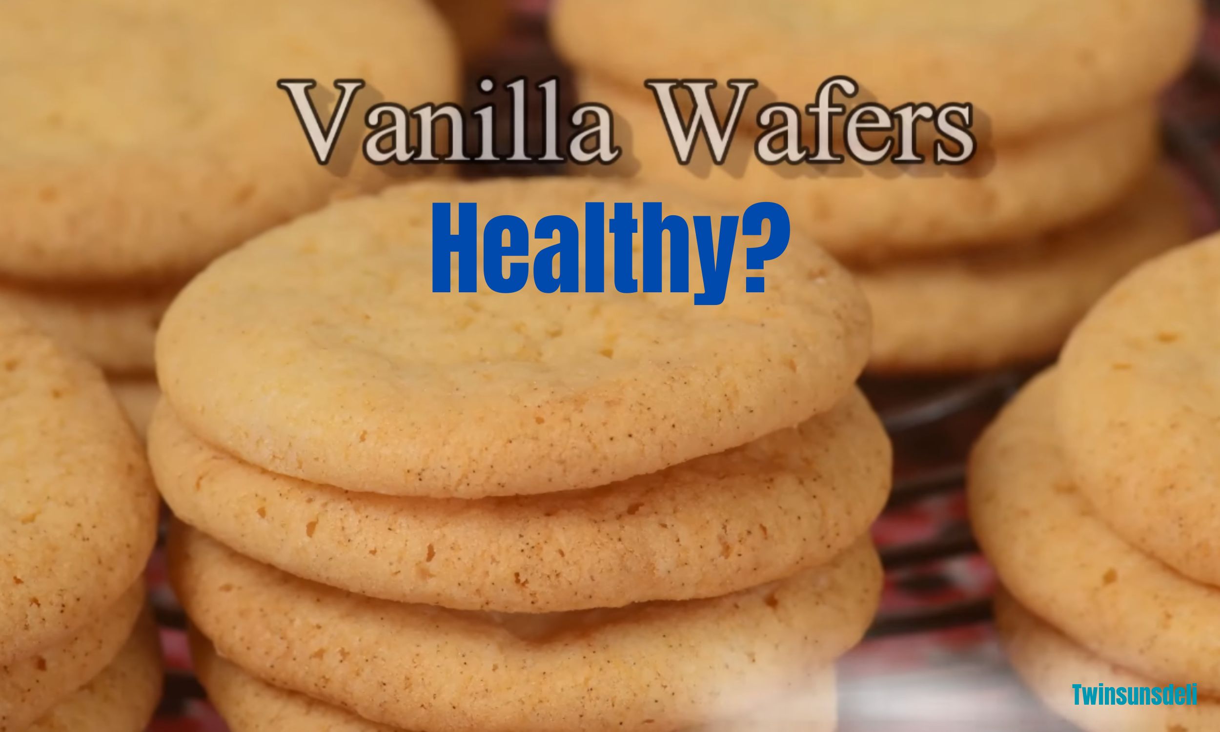 Are Vanilla Wafers Healthy